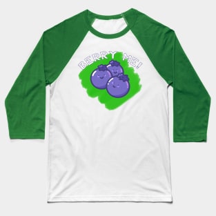 Berry me! Baseball T-Shirt